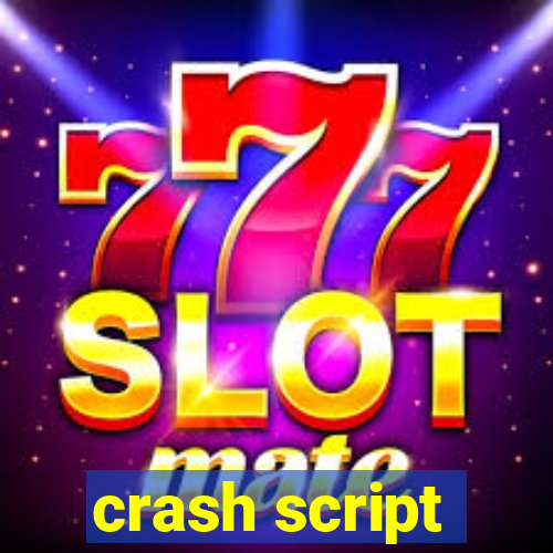 crash script